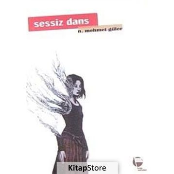 SESSIZ DANS - N. MEHMET GÜLER