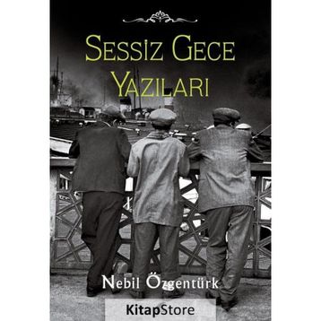 SESSIZ GECE YAZILARI - NEBIL ÖZGENTÜRK