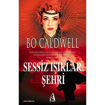 SESSIZ IŞIKLAR ŞEHRİ - BO CALDWELL