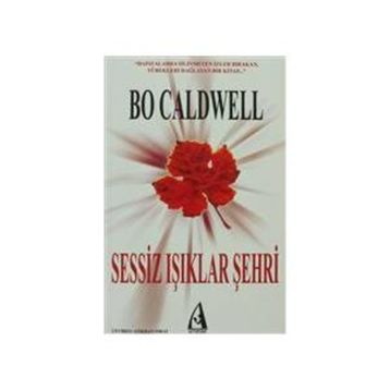 SESSIZ IŞIKLAR ŞEHRİ - BO CALDWELL