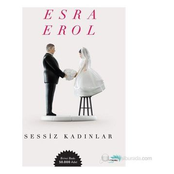 SESSIZ KADINLAR - ESRA EROL