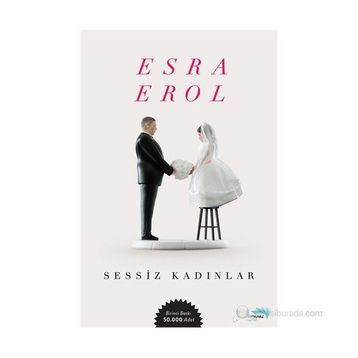 SESSIZ KADINLAR - ESRA EROL