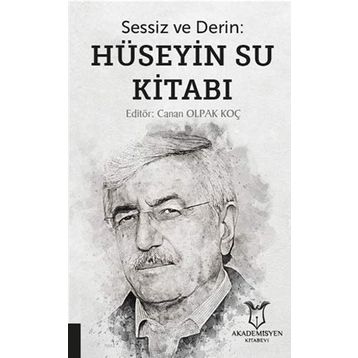 Sessiz ve Derin - Hüseyin Su Kitabı