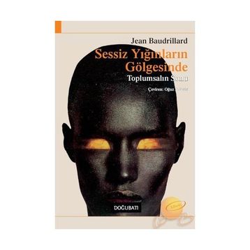 SESSIZ YIĞINLARIN GÖLGESİNDE - JEAN BAUDRILLARD