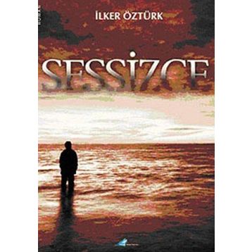 SESSIZCE - İLKER ÖZTÜRK
