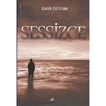 SESSIZCE - İLKER ÖZTÜRK