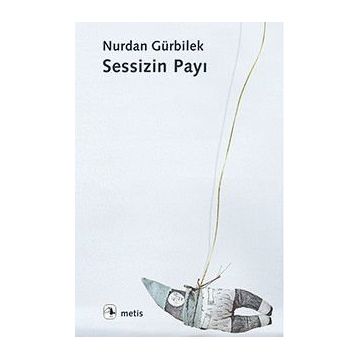 Sessizin Payı - Nurdan Gürbilek