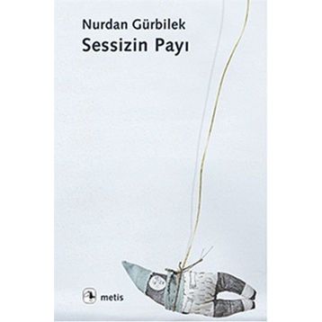 Sessizin Payı - Nurdan Gürbilek