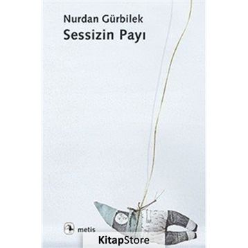 Sessizin Payı - Nurdan Gürbilek