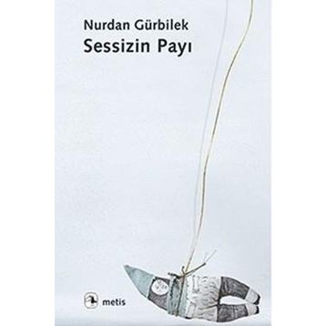 Sessizin Payı - Nurdan Gürbilek
