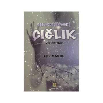 Sessizliğimdeki Çığlık - Filiz Varol