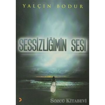 SESSIZLIĞIMIN SESI - Yalçın Bodur