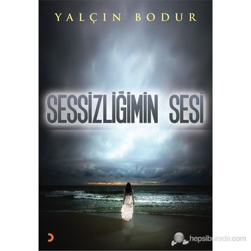 SESSIZLIĞIMIN SESI - Yalçın Bodur