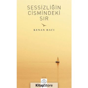 Sessizliğin Cismindeki Sır - Kenan Hacı