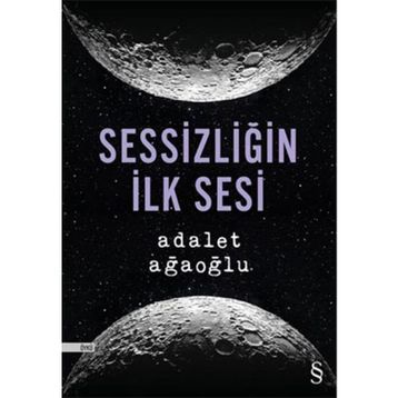 Sessizliğin İlk Sesi - Adalet Ağaoğlu