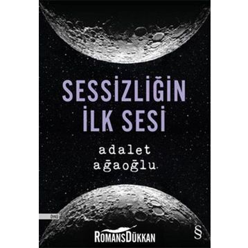 Sessizliğin İlk Sesi - Adalet Ağaoğlu