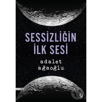 Sessizliğin İlk Sesi - Adalet Ağaoğlu