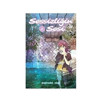Sessizliğin Sesi Cilt 6 - Yoşitoki Oima