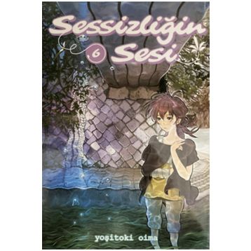 Sessizliğin Sesi Cilt 6 - Yoşitoki Oima