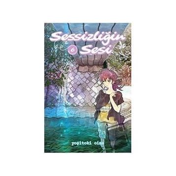 Sessizliğin Sesi Cilt 6 - Yoşitoki Oima