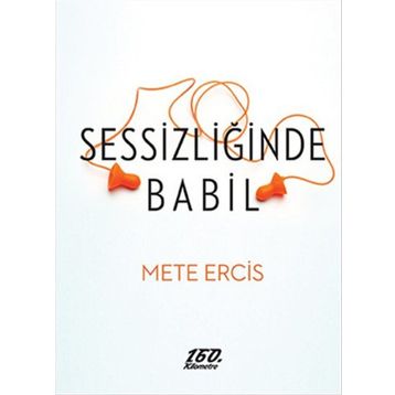 Sessizliğinde Babil - Mete Ercis