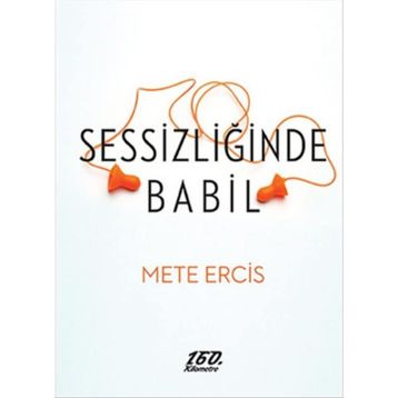 Sessizliğinde Babil - Mete Ercis