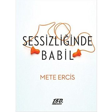 Sessizliğinde Babil - Mete Ercis