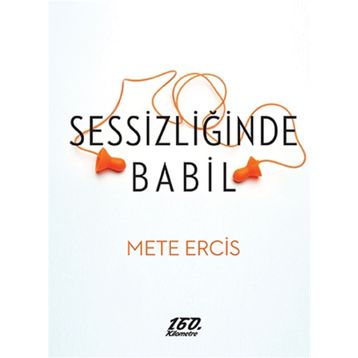 Sessizliğinde Babil - Mete Ercis