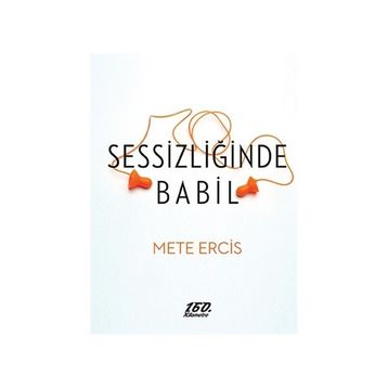 Sessizliğinde Babil - Mete Ercis