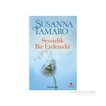 SESSIZLIK BIR ERDEMDIR - SUSANNA TAMARO