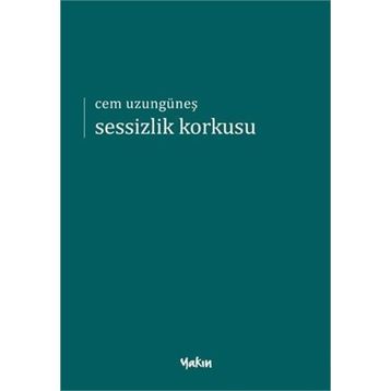Sessizlik Korkusu - Cem Uzungüneş