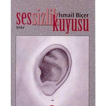 Sessizlik Kuyusu - İsmail Biçer