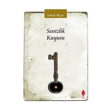 Sessizlik Kuyusu - İsmail Biçer