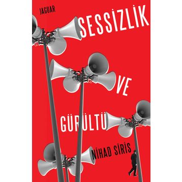 Sessizlik ve Gürültü - Nihad Siris