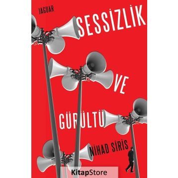 Sessizlik ve Gürültü - Nihad Siris