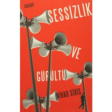 Sessizlik ve Gürültü - Nihad Siris