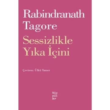Sessizlikle Yıka İçini - Rabindranath Tagore