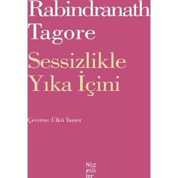Sessizlikle Yıka İçini - Rabindranath Tagore