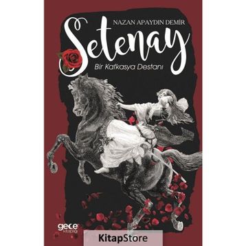 Setenay: Bir Kafkasya Destanı - Nazan Apaydın Demir