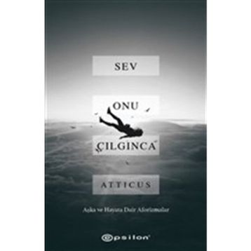 Sev Onu Çılgınca - Kolektif