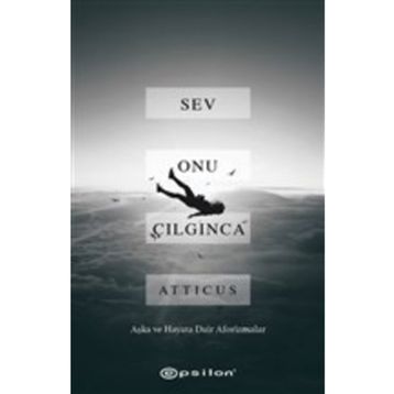 Sev Onu Çılgınca - Kolektif