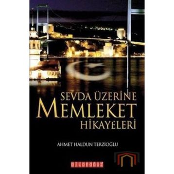 SEVDA ÜZERİNE MEMLEKET HIKAYELERI - AHMET HALDUN TERZİOĞLU