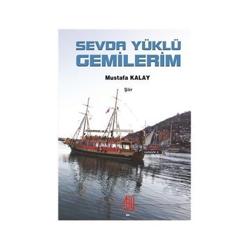Sevda Yüklü Gemilerim - Mustafa Kanay