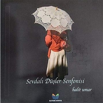 Sevdalı Düşler Senfonisi - Mustafa Halit Umar