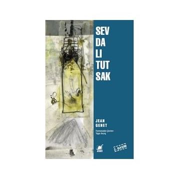 Sevdalı Tutsak - Jean Genet