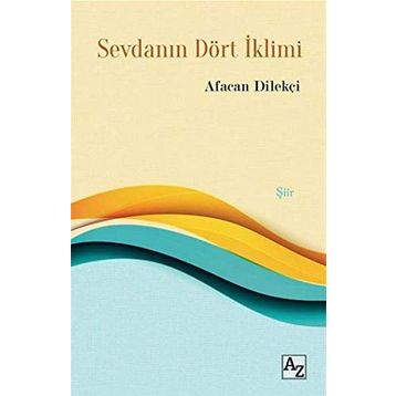 Sevdanın Dört İklimi - Afacan Dilekçi