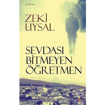 Sevdası Bitmeyen Öğretmen - Zeki Uysal