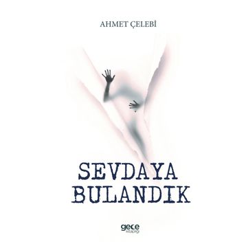 Sevdaya Bulandık - Ahmet Çelebi