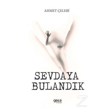 Sevdaya Bulandık - Ahmet Çelebi
