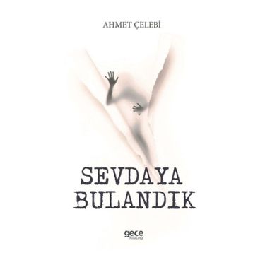 Sevdaya Bulandık - Ahmet Çelebi
